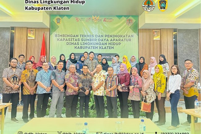 BIMBINGAN TEKNIS DAN PENINGKATAN KAPASITAS SUMBER DAYA APARATUR DINAS LINGKUNGAN HIDUP KABUPATEN KLATEN