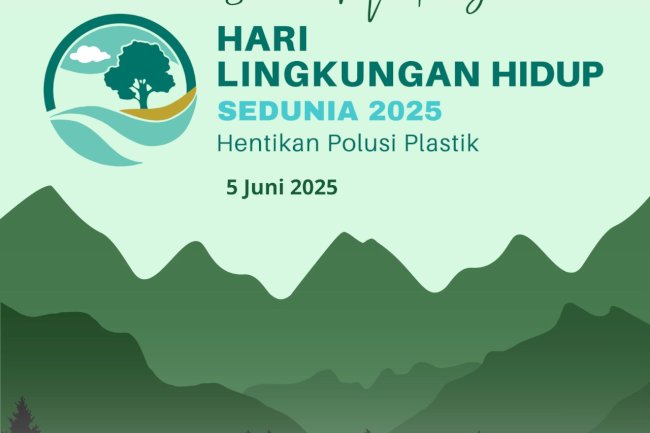 SELAMAT MEMPERINGATI HARI LINGKUNGAN HIDUP SEDUNIA 2025