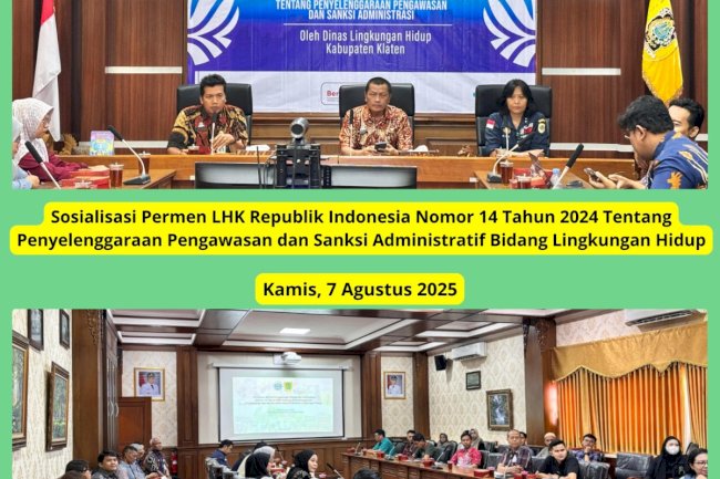 SOSIALISASI PERATURAN PENGAWASAN DAN SANKSI ADMINISTRATIF LINGKUNGAN HIDUP