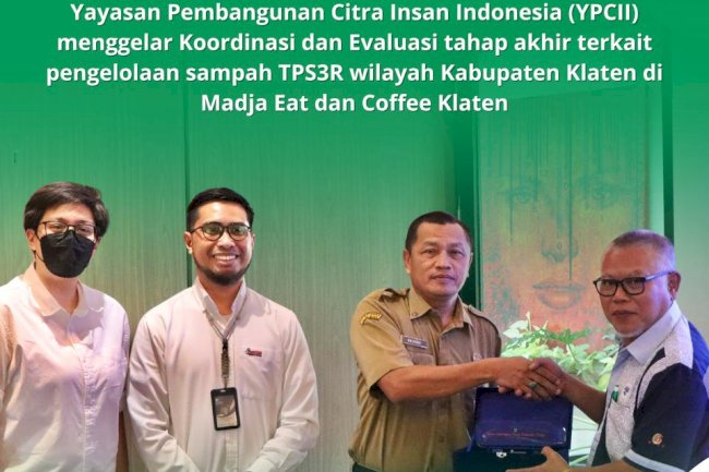 KOLABORASI BERSAMA YAYASAN PEMBANGUNAN CITRA INSAN INDONESIA DEMI KLATEN YANG LEBIH BERSIH