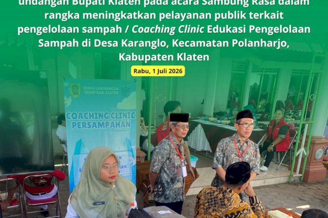 SAMBUNG RASA BUPATI KLATEN DAN EDUKASI PENGELOLAAN SAMPAH DI DESA KARANGLO KECAMATAN POLANHARJO
