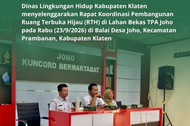 RAPAT KOORDINASI PEMBANGUNAN RUANG TERBUKA HIJAU (RTH) DI LAHAN BEKAS TPA DESA JOHO