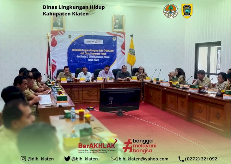 SOSIALISASI PROGAM KAMPUNG IKLIM (PROKLIM) OLEH DINAS LINGKUNGAN HIDUP DAN KOMISI 3 DPRD KABUPATEN KLATEN